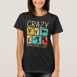 Cool Breakdance For Women Girls Breakdancer Breakd T-Shirt