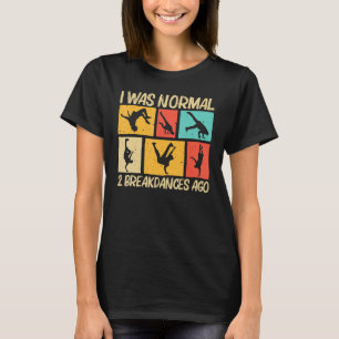 Cool Breakdancing For Men Women Hip Hop Dance Brea T-Shirt