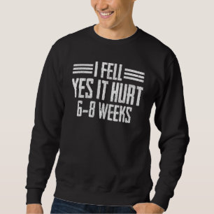 Cool Broken Bone   Broke Arm Leg Wrist Recovery Sweatshirt