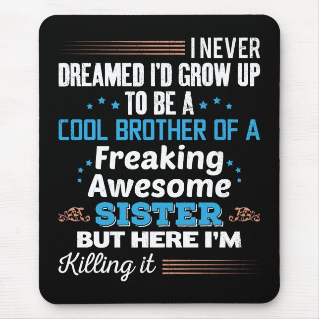 Cool Brother Of Freaking Awesome Sister Gift Mouse Pad (Front)