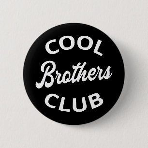 Cool Brothers Club I 2 Inch Round Button