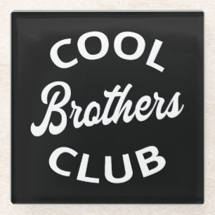 Cool Brothers Club I Glass Coaster