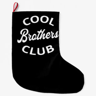 Cool Brothers Club I Large Christmas Stocking