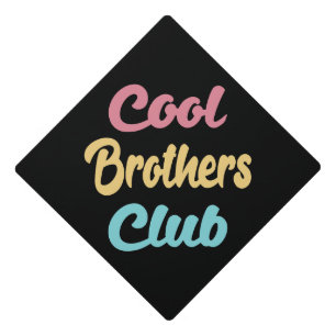 Cool Brothers Club II Graduation Cap Topper