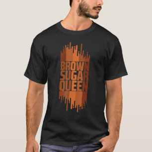 Cool Brown Sugar Queen Black African American Hist T-Shirt