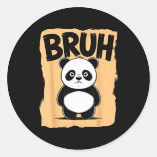 Cool Bruh Panda Men Women Kids Teens Funny Bruh Pa Classic Round Sticker