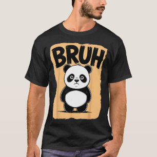 Cool Bruh Panda Men Women Kids Teens Funny Bruh Pa T-Shirt