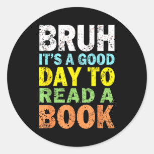 Cool bruh reading book lover bookworm for boys classic round sticker