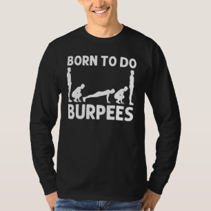 Cool Burpee For Men Women Fitness Workout Gym Exer T-Shirt