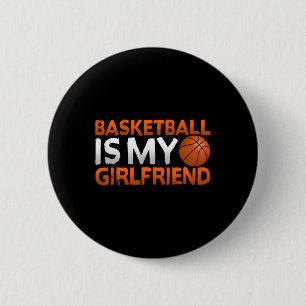 Cool Bysketbyll Is My Girlfriend Sport Player 2 Inch Round Button