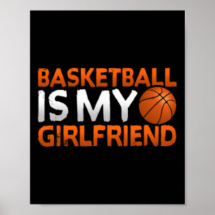 Cool Bysketbyll Is My Girlfriend Sport Player Poster