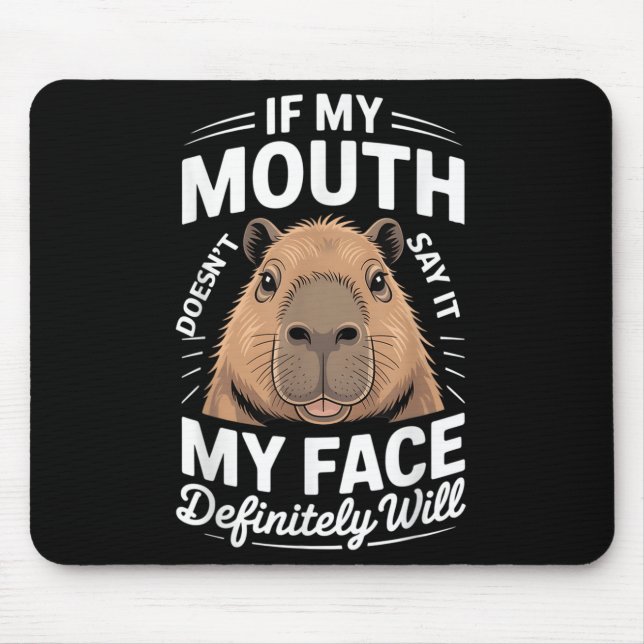 Cool Capybara Humour Quote Saying Graphic Tee Funn Mouse Pad (Front)