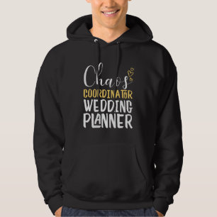 Cool Chaos Coordination Wedding Planner Event Plan Hoodie
