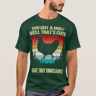 Cool Chicken For Farmer I raise Tiny Dinosaurs Chi T-Shirt