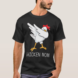 Cool Chicken For Mom Mama Dabbing Domestic Fowl Po T-Shirt