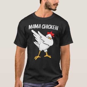 Cool Chicken For Women Mom Dabbing Domestic Fowl P T-Shirt