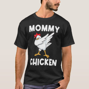 Cool Chicken For Women Mom Dabbing Domestic Fowl P T-Shirt