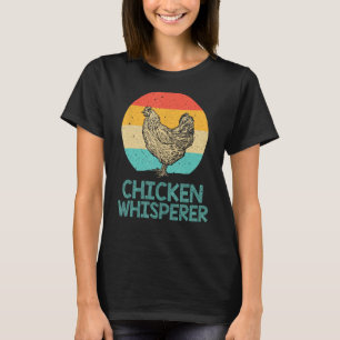 Cool Chicken Whisperer For Men Women Chicken Lover T-Shirt