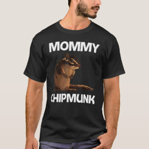 Cool Chipmunk For Women Mom Squirrel Whisperer Ro T-Shirt