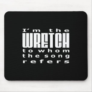 Cool Christian Quotes Im The Wretch Amazing Grace Mouse Pad
