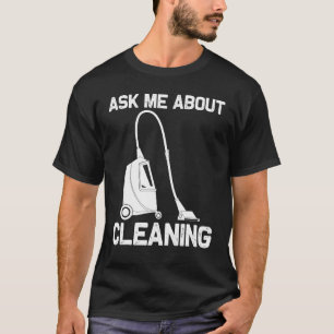 Cool Cleaning Art For Men Women Clean Cleaner Tool T-Shirt