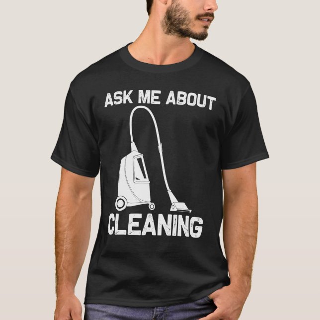 Cool Cleaning Art For Men Women Clean Cleaner Tool T-Shirt (Front)