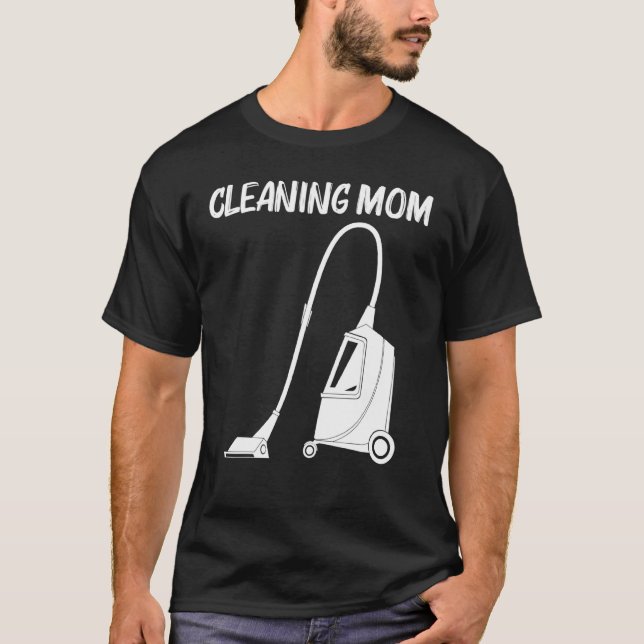 Cool Cleaning Art For Mom Mama Clean Cleaner Tools T-Shirt (Front)