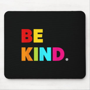 Cool Colourful Be Kind Motivational Quotes Graphic Mouse Pad