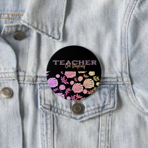 Cool Colourful Teacher Summer Break 3 Inch Round Button