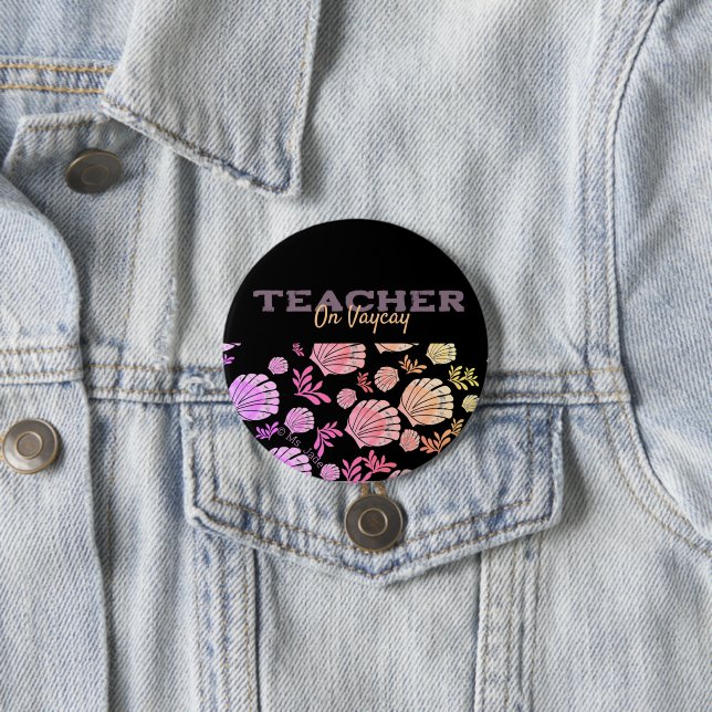 Cool Colourful Teacher Summer Break 3 Inch Round Button (In Situ)