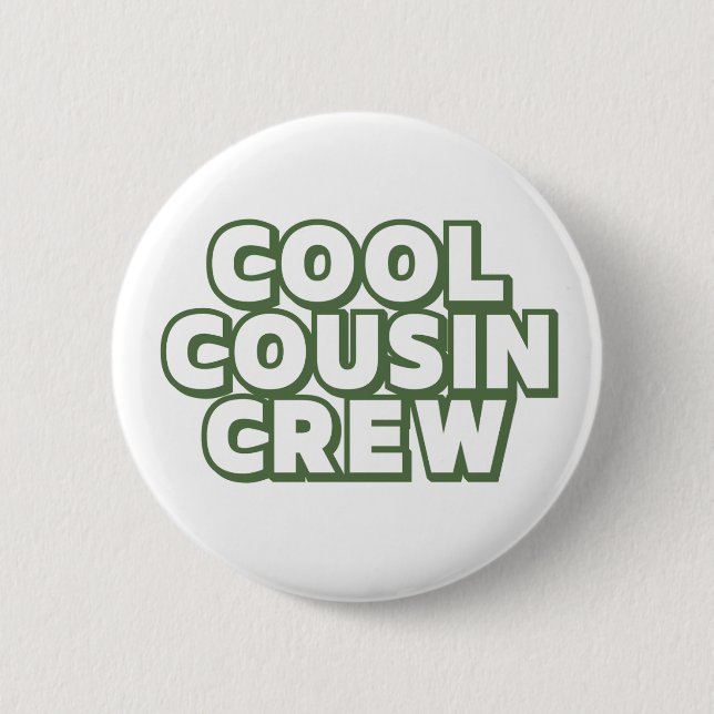 Cool Cousin Crew 2 Inch Round Button (Front)