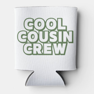 Cool Cousin Crew Can Cooler