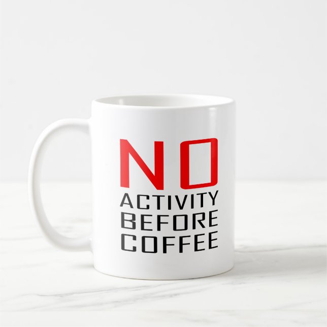 Cool Coworker Gift Quote No Activity Before Coffee Coffee Mug (Left)