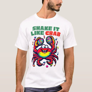 Cool Crab Dance with Maracas - Tropical Vibes T-Shirt