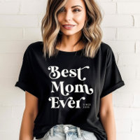 Cool Custom Cute Best Mom Ever Modern Typography