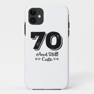 cool cute 70th birthday quote sayings iPhone 11 case