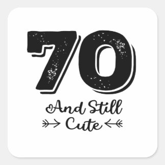 cool cute 70th birthday quote sayings square sticker