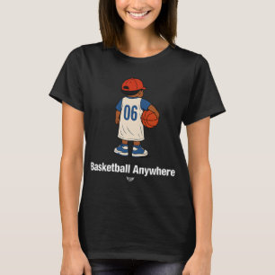 Cool Cute Basketball Anywhere With A Basketball Ki T-Shirt