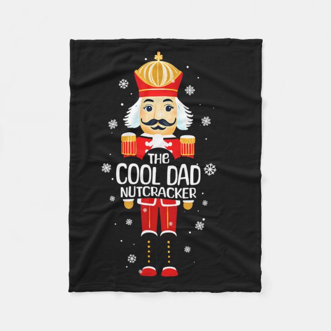 Cool Dad Nutcracker Funny Christmas Family Matchin Fleece Blanket (Front)