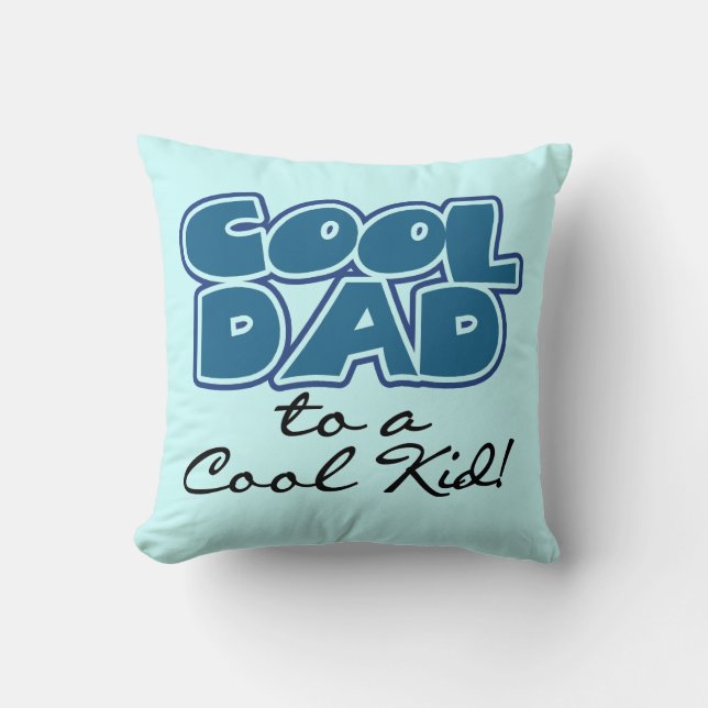 Cool Dad to a Cool Kid Gifts Throw Pillow (Front)