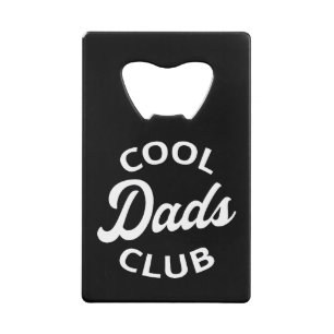 Cool Dads Club I Credit Card Bottle Opener