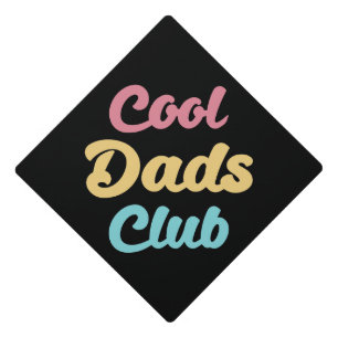 Cool Dads Club II Graduation Cap Topper