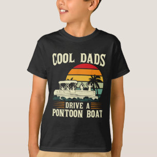 Cool Dads Drive A Pontoon Boat Pontoon  T-Shirt