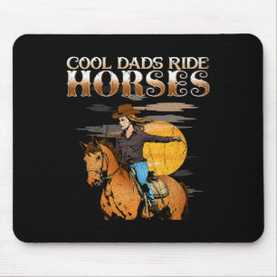 Cool Dads Ride Horses I Equestrian Pony Horse Fan Mouse Pad