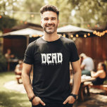 Cool DEAD Drippy Script Fun Dad's Halloween T-Shirt<br><div class="desc">Embrace your inner cool Dead! 🎃 Customize this fun Halloween tee with your own twist. Get ready for spooky style! 👻 #CoolDadTee #HalloweenFun #DadsCostume</div>