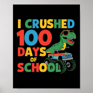 Cool Dinosaur T-rex Monster Truck Crushed 100 Days Poster