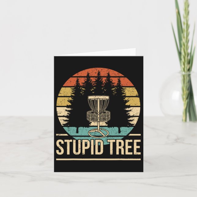 Cool Disc Golf Player Quote I Stupid Tree  Card (Front)