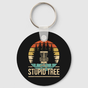 Cool Disc Golf Player Quote I Stupid Tree Keychain