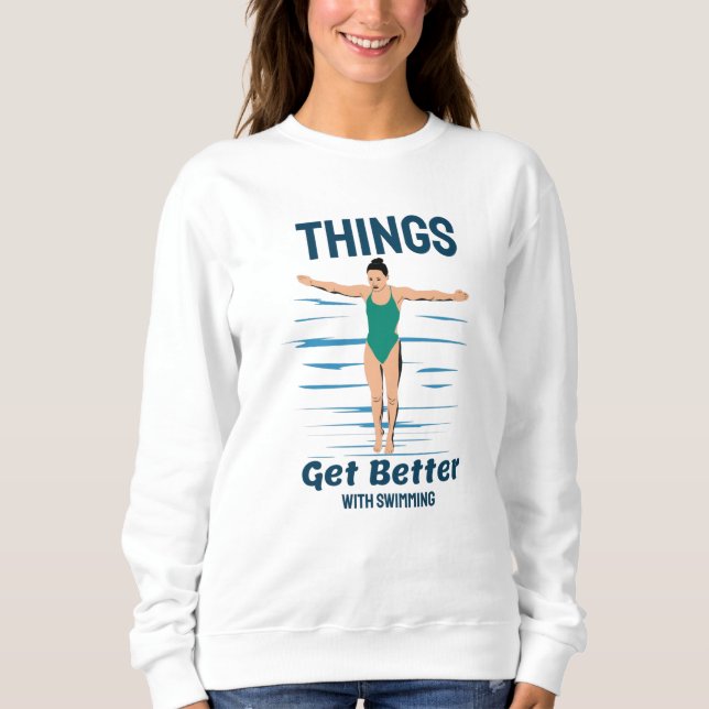 Cool Diving - Things Get Better With Swimming Sweatshirt (Front)