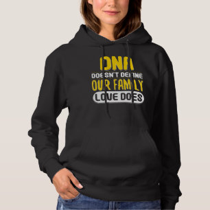 Cool Dna Does Not Define Family Love Does Adopters Hoodie